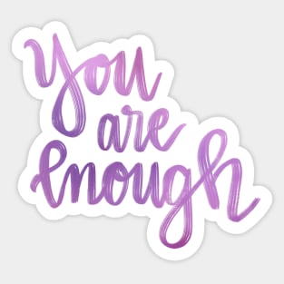 You are enough Sticker